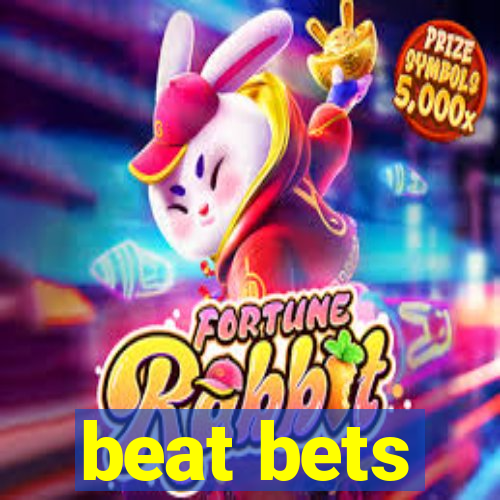 beat bets